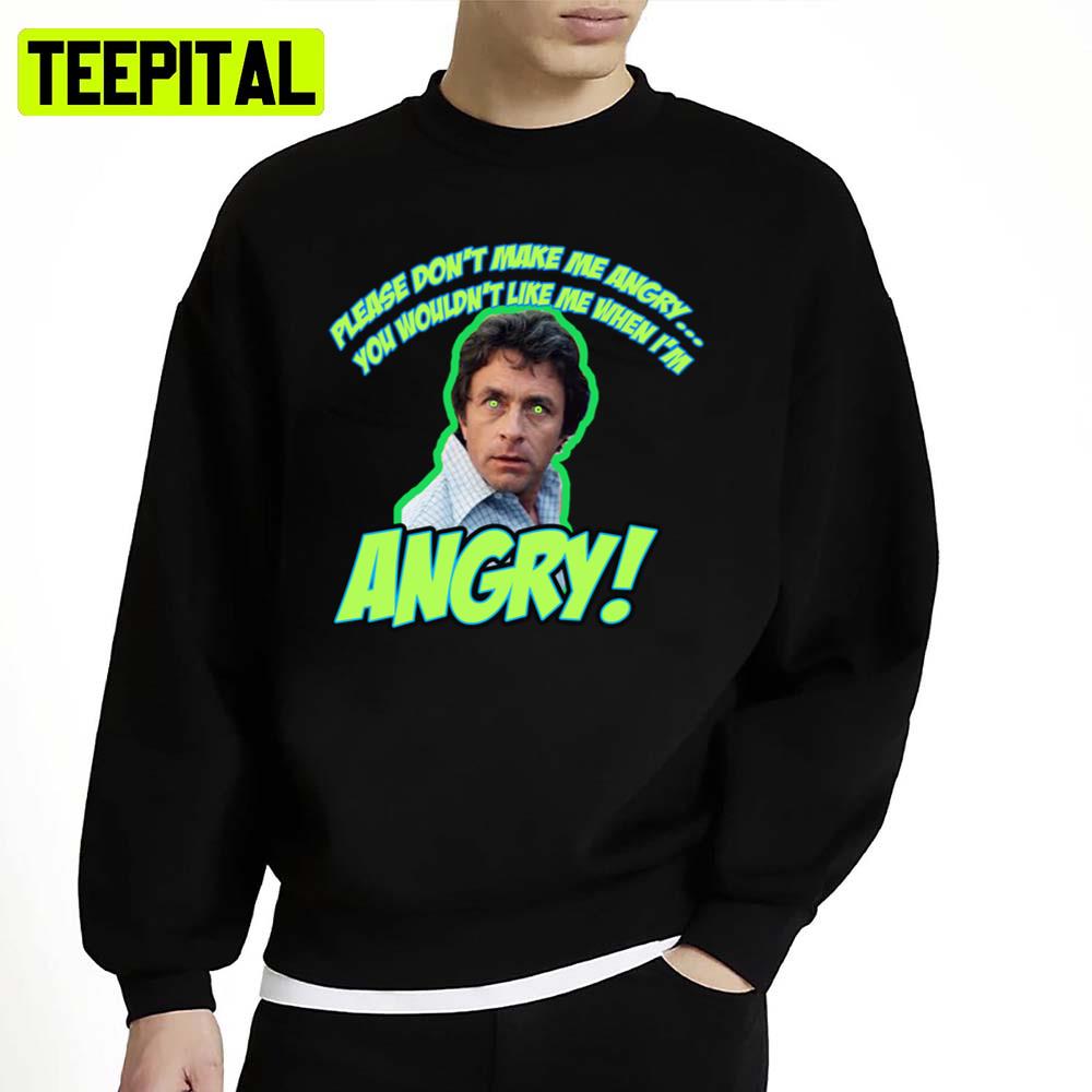 Please Don't Make Me Angry Unisex Sweatshirt Please Don't Make Me Angry Unisex Sweatshirt