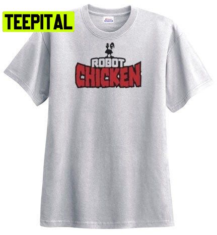 Robot Chicken Tv Show Trending Unisex Shirt Robot Chicken Tv Show Trending Unisex Shirt