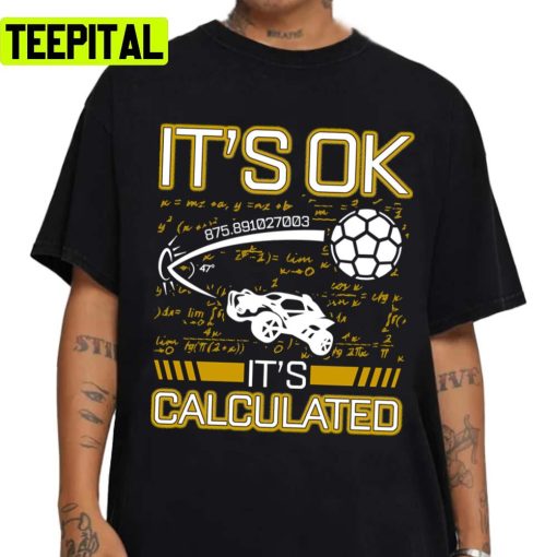 Rocket Car Soccer Its Ok Calculated Funny League Fun Game Art Unisex Sweatshirt