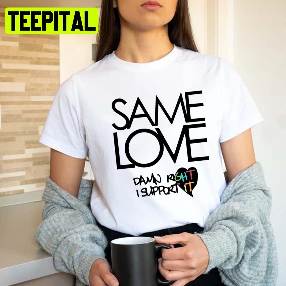 Same Love Macklemore Lyrics Fitted Scoop Unisex T-Shirt Same Love Macklemore Lyrics Fitted Scoop Unisex T-Shirt