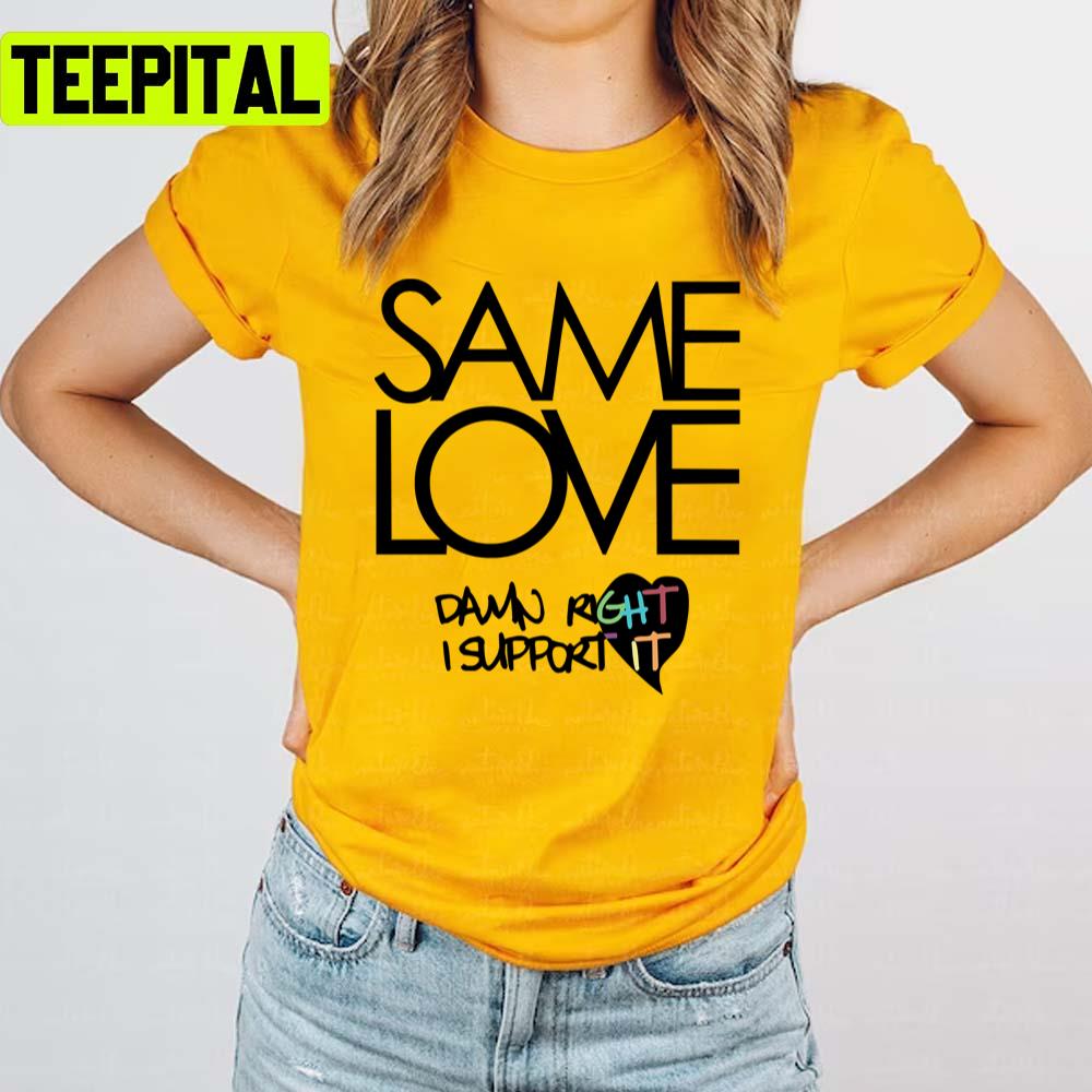 Same Love Macklemore Lyrics Fitted Scoop Unisex T-Shirt Same Love Macklemore Lyrics Fitted Scoop Unisex T-Shirt