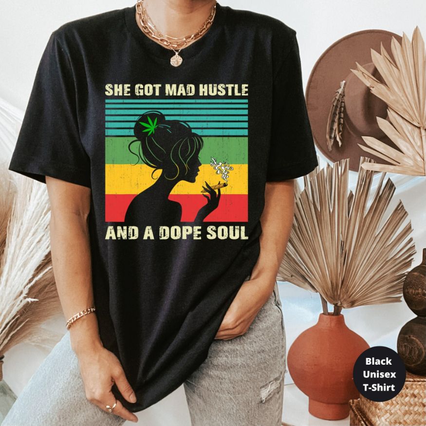 She Got Mad Hustle And A Dope Soul T-Shirt She Got Mad Hustle And A Dope Soul T-Shirt