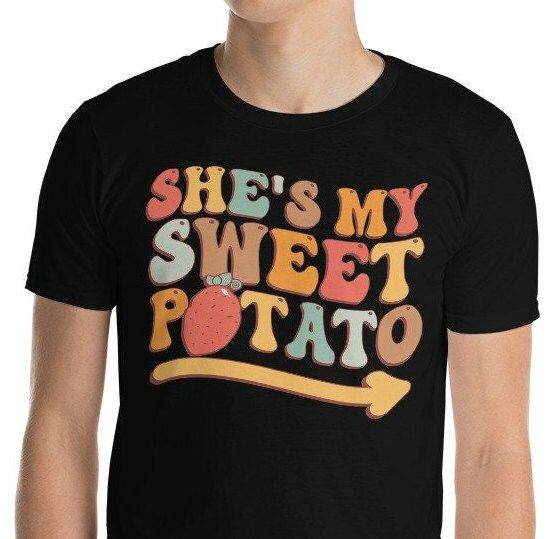 Shes My Sweet Potato Shirt Shes My Sweet Potato Shirt
