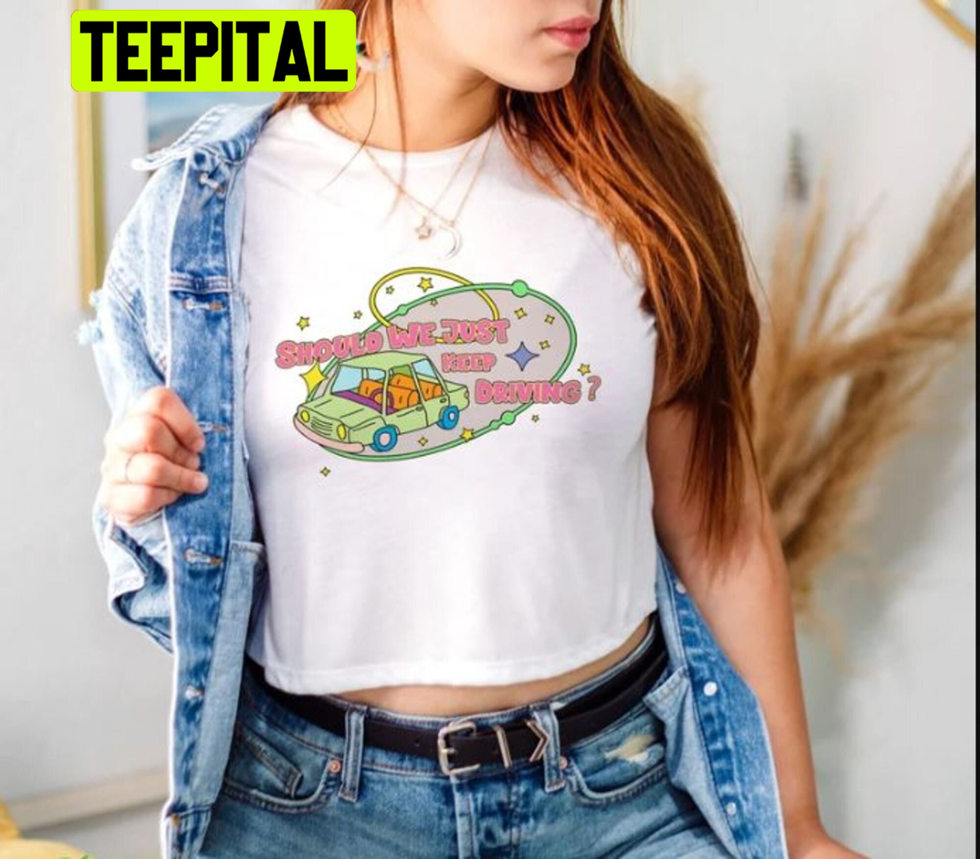 Should We Just Keep Driving Trending Unisex Shirt Should We Just Keep Driving Trending Unisex Shirt