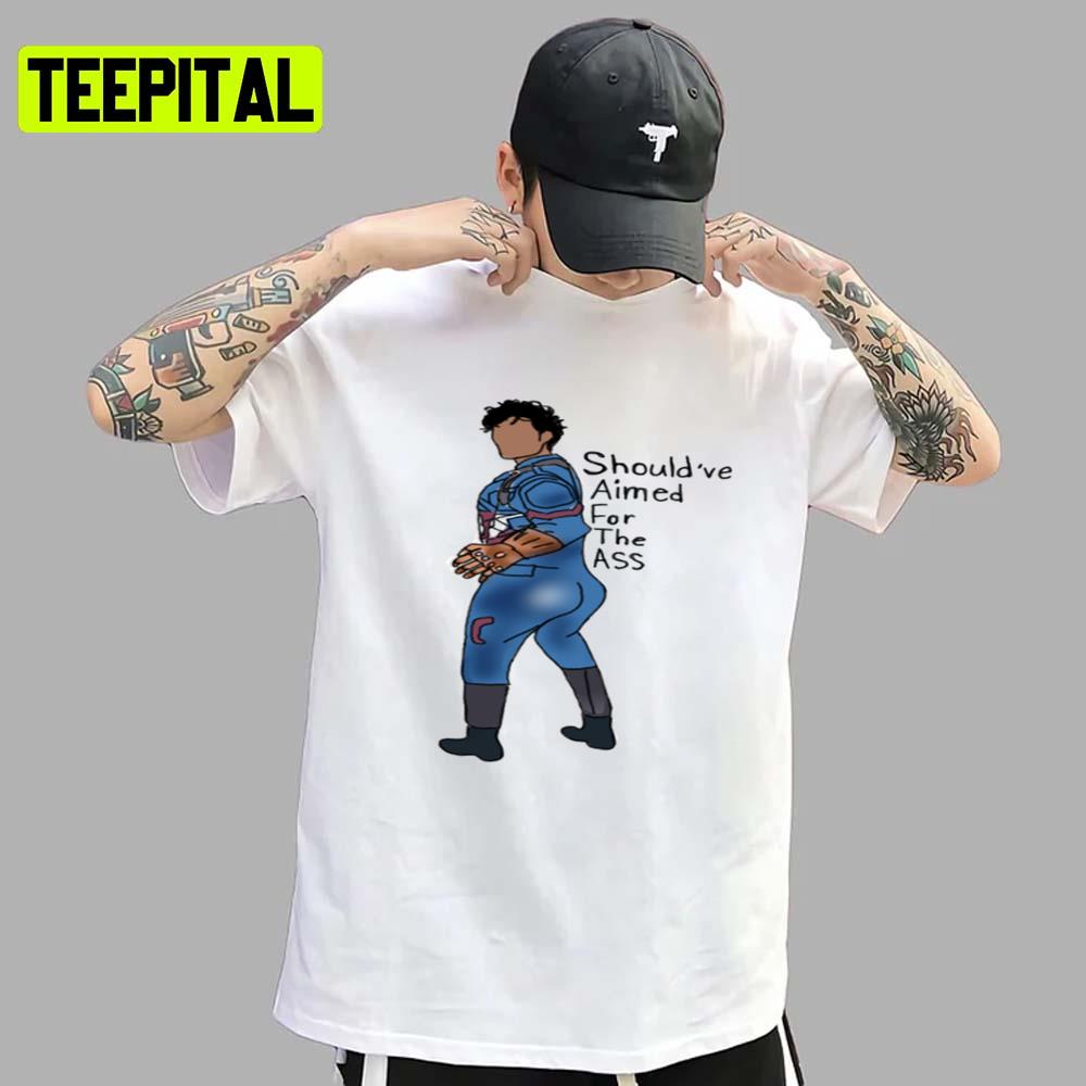 Should've Aimed For The Ass Try Guy Unisex T-Shirt Should've Aimed For The Ass Try Guy Unisex T-Shirt