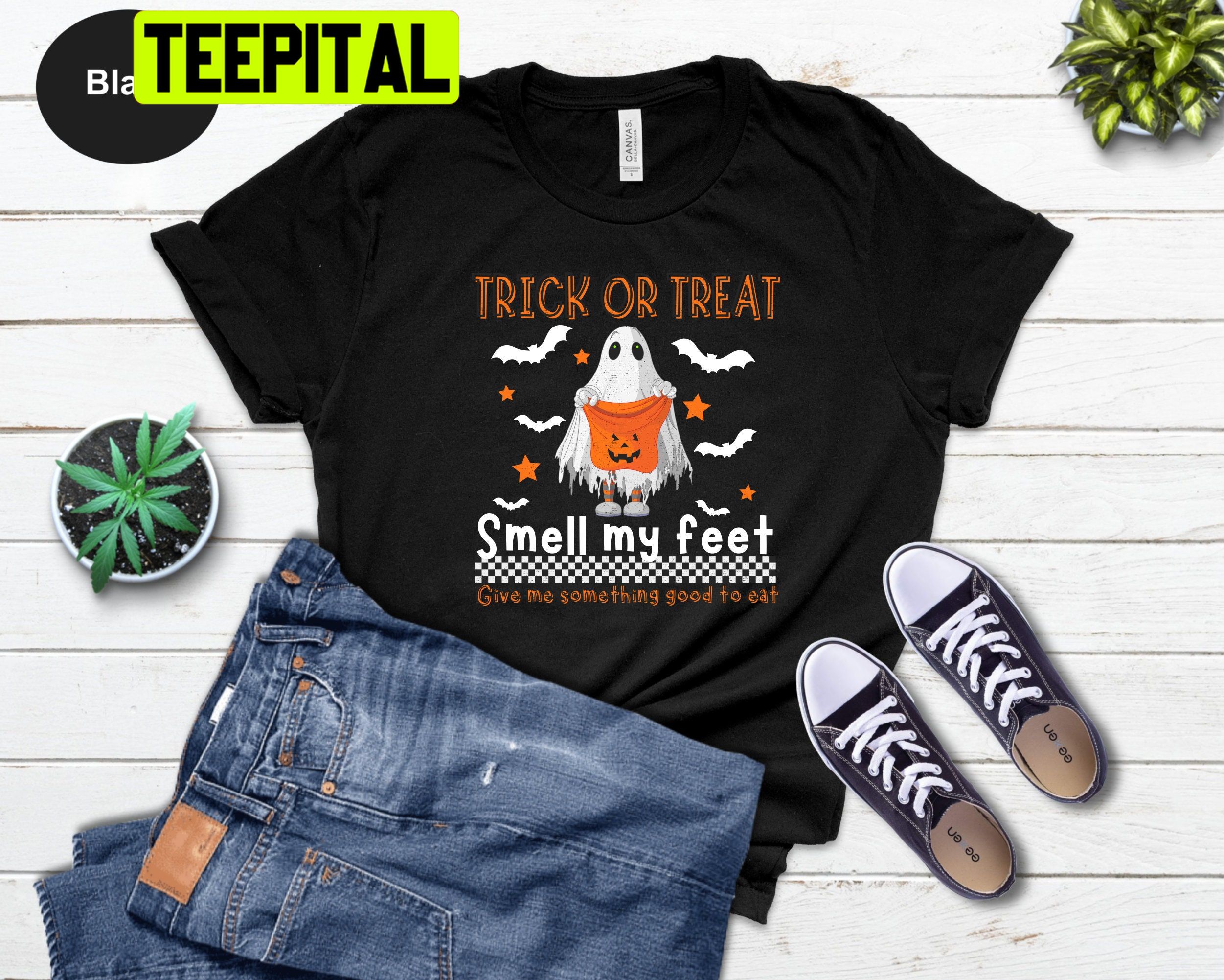 Smell My Feet Trick Or Treat HalloweenTrending Unisex Shirt Smell My Feet Trick Or Treat HalloweenTrending Unisex Shirt