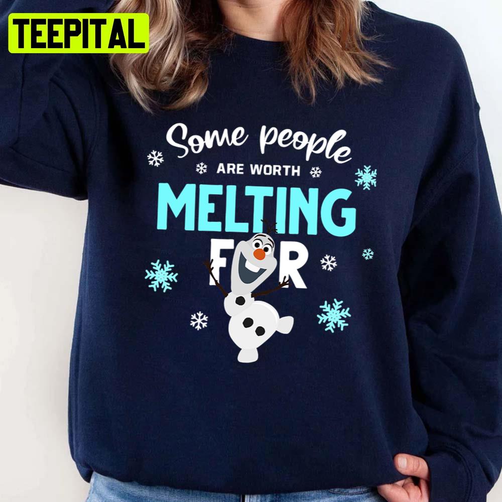 Some People Are Worth Melting For Olaf Design Unisex Sweatshirt Some People Are Worth Melting For Olaf Design Unisex Sweatshirt