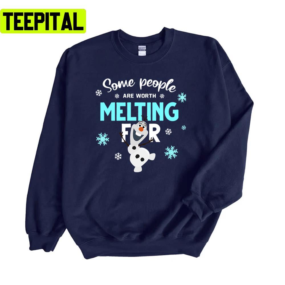 Some People Are Worth Melting For Olaf Design Unisex Sweatshirt Some People Are Worth Melting For Olaf Design Unisex Sweatshirt