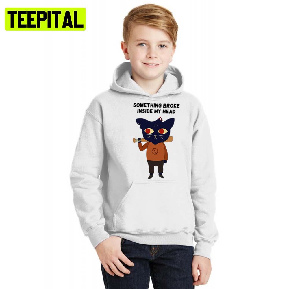 Something Broke Inside My Head Mae Quote Night In The Woods Hoodie Something Broke Inside My Head Mae Quote Night In The Woods Hoodie