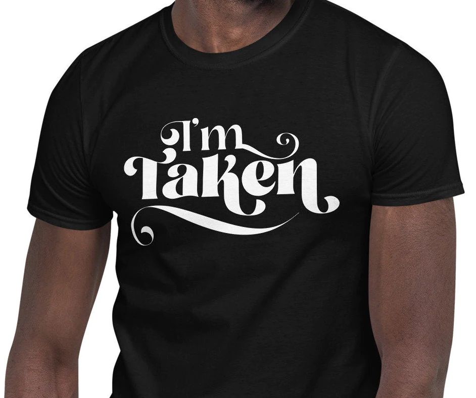 Sorry Girls Im Taken T-Shirt Sorry Girls Im Taken T-Shirt