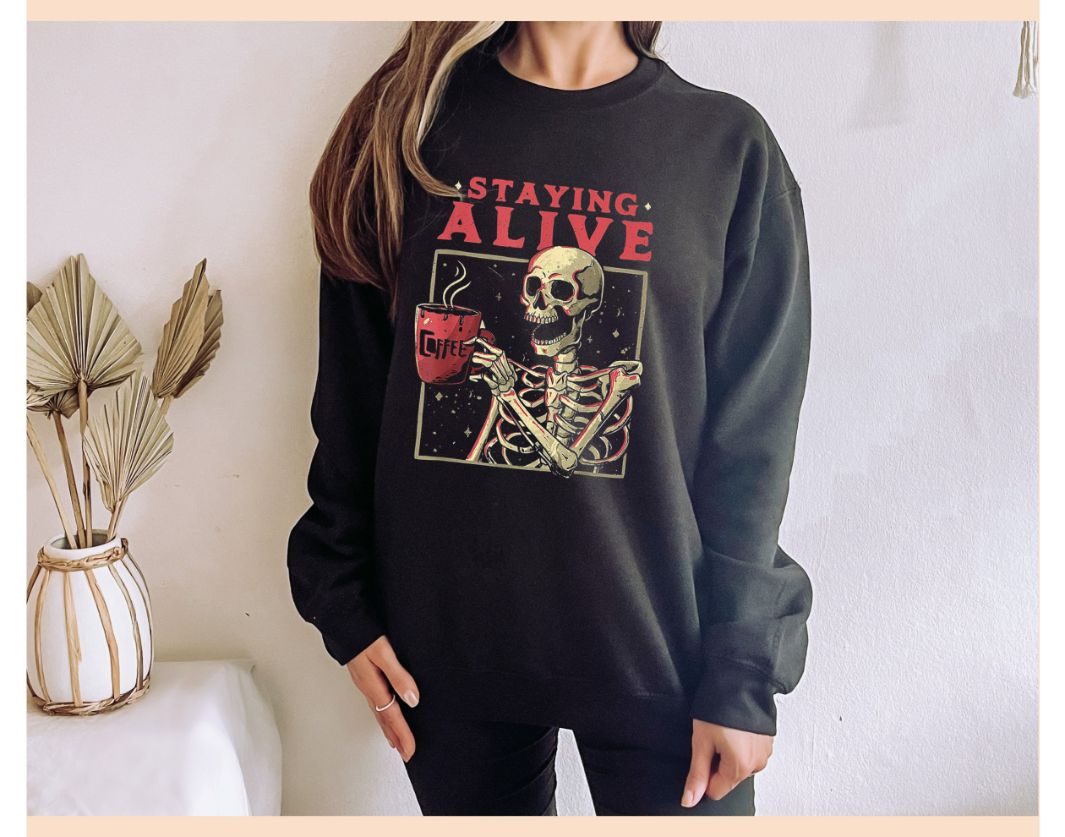 Staying Alive Funny Halloween Sweatshirt Staying Alive Funny Halloween Sweatshirt