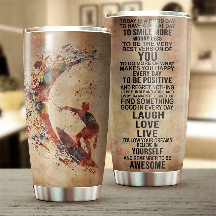 Surfing Today Is A Good Day Stainless Steel Cup Surfing Today Is A Good Day Stainless Steel Cup