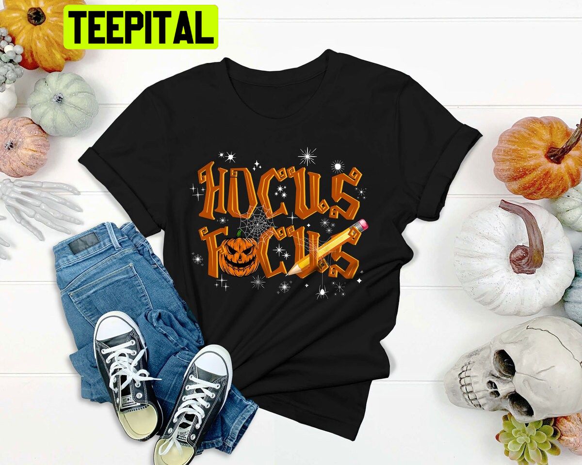 Teacher Halloween Hocus Focus Teacher Trending Unisex Shirt Teacher Halloween Hocus Focus Teacher Trending Unisex Shirt
