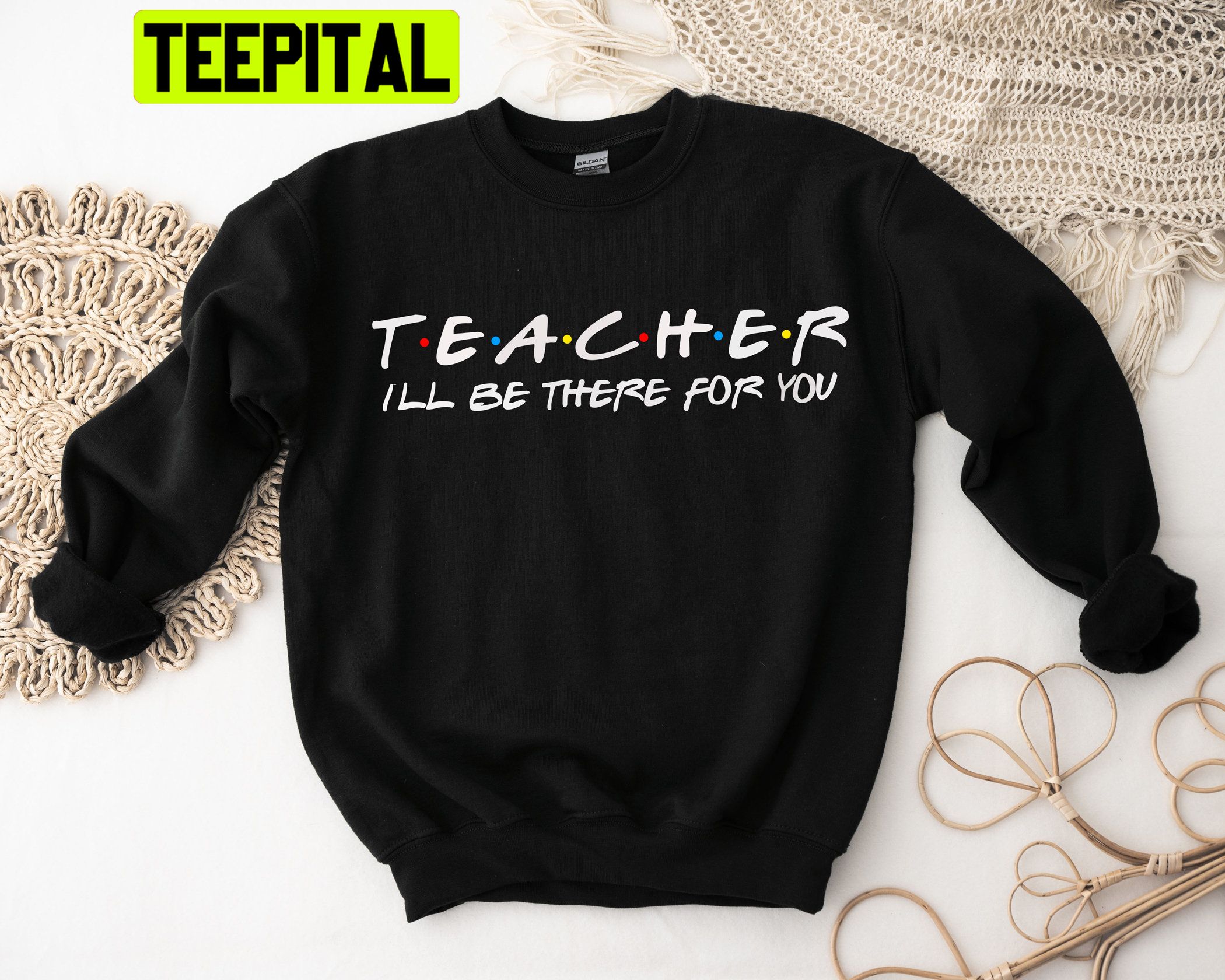 Teacher I'll Be There For You Trending Unisex Shirt Teacher I'll Be There For You Trending Unisex Shirt