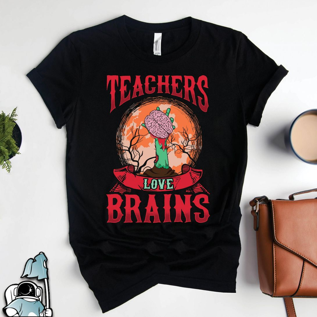 Teachers Love Brains Halloween Shirt Teachers Love Brains Halloween Shirt