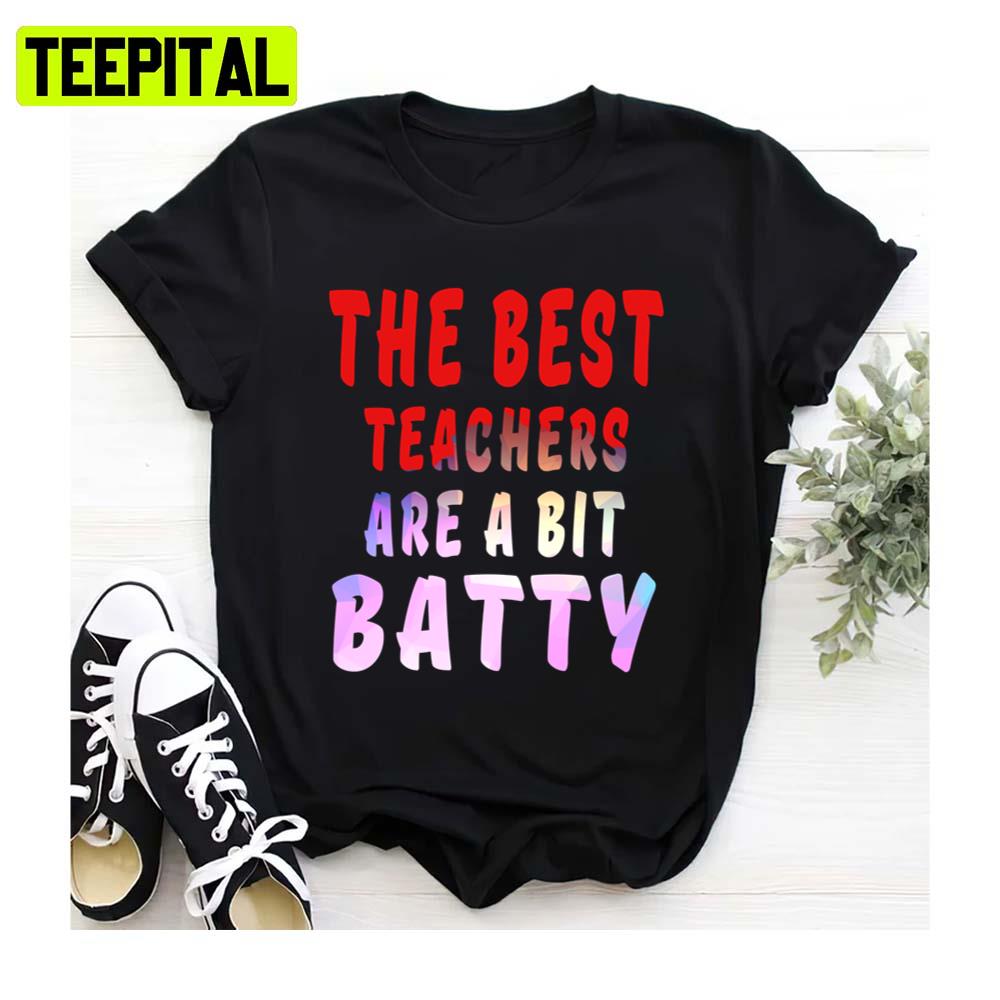 The Best Teachers Are A Bit Batty Unisex Sweatshirt The Best Teachers Are A Bit Batty Unisex Sweatshirt