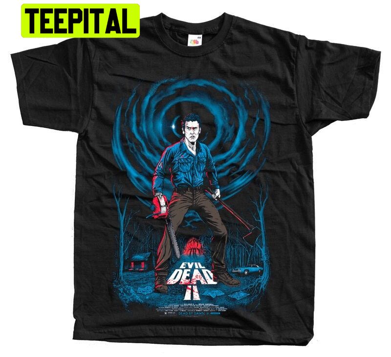 The Evil Dead 2 Horror Halloween Trending Unisex Shirt The Evil Dead 2 Horror Halloween Trending Unisex Shirt