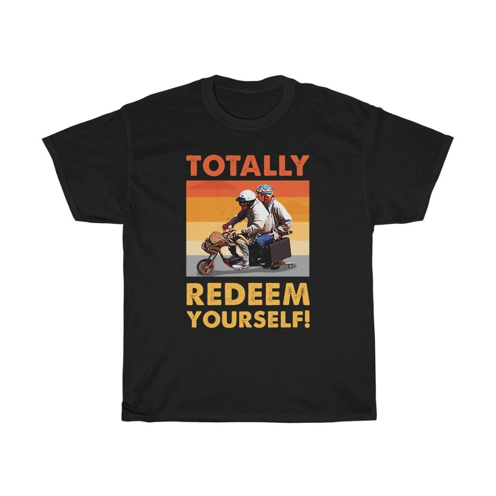 Totally Redeem Yourself Buddies Funny T-Shirt Totally Redeem Yourself Buddies Funny T-Shirt