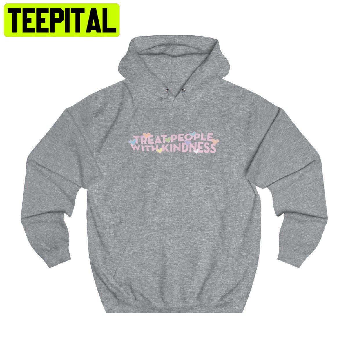 Treat People With Kindness Trending Unisex Hoodie Treat People With Kindness Trending Unisex Hoodie