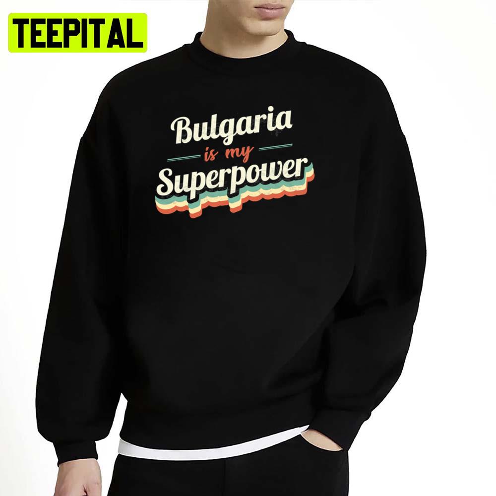 Trending Proud To Be Born In Bulgaria Unisex Sweatshirt Trending Proud To Be Born In Bulgaria Unisex Sweatshirt