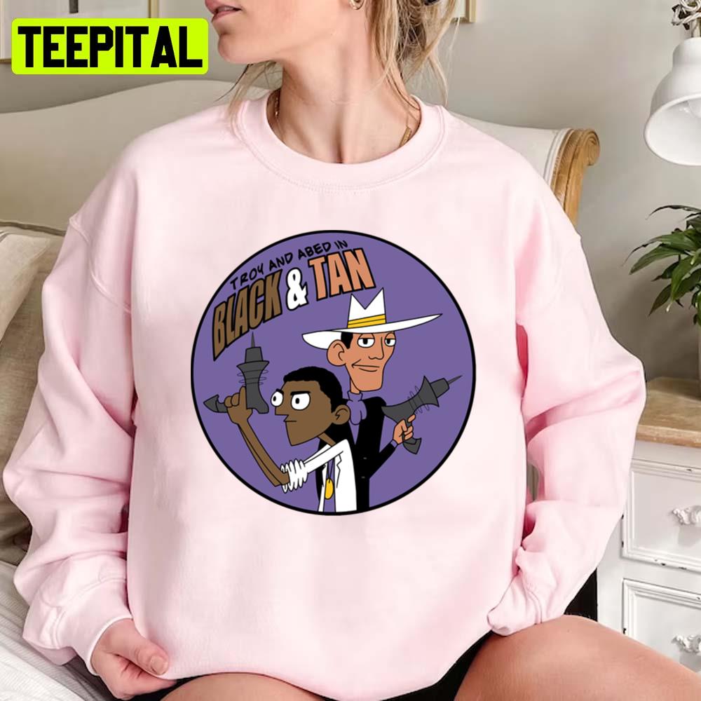 Troy And Abed In Black And Tan Funny Clone High Unisex Sweatshirt Troy And Abed In Black And Tan Funny Clone High Unisex Sweatshirt