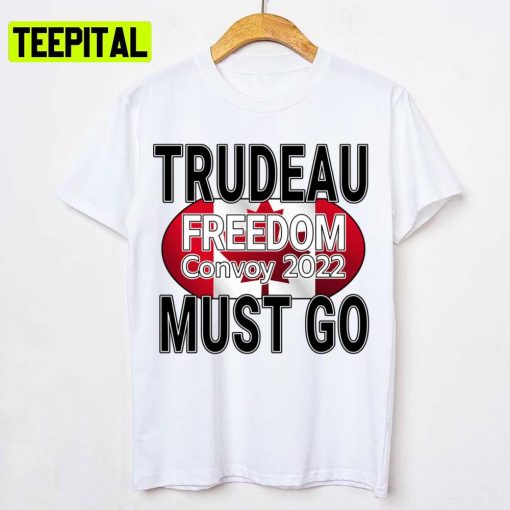 Trudeau Must Go Truck Save Canada Freedom Convoy Unisex T-Shirt