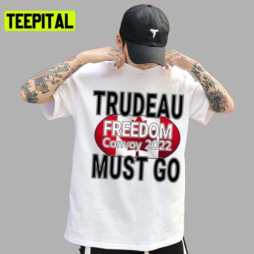 Trudeau Must Go Truck Save Canada Freedom Convoy Unisex T-Shirt