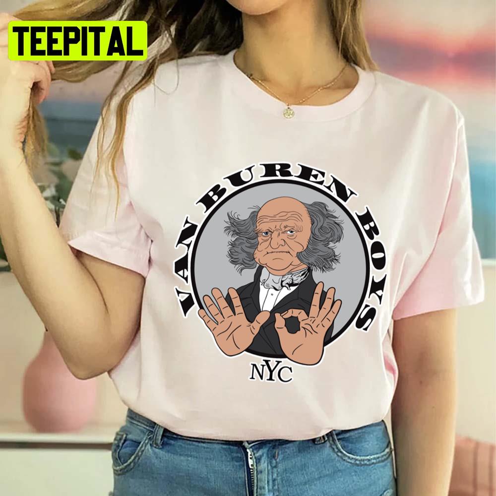 Van Buren Boys Funny Design Unisex T-Shirt Van Buren Boys Funny Design Unisex T-Shirt