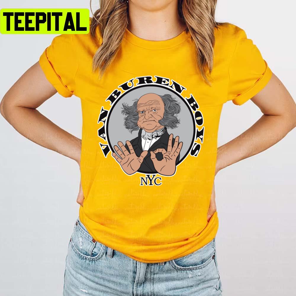 Van Buren Boys Funny Design Unisex T-Shirt Van Buren Boys Funny Design Unisex T-Shirt