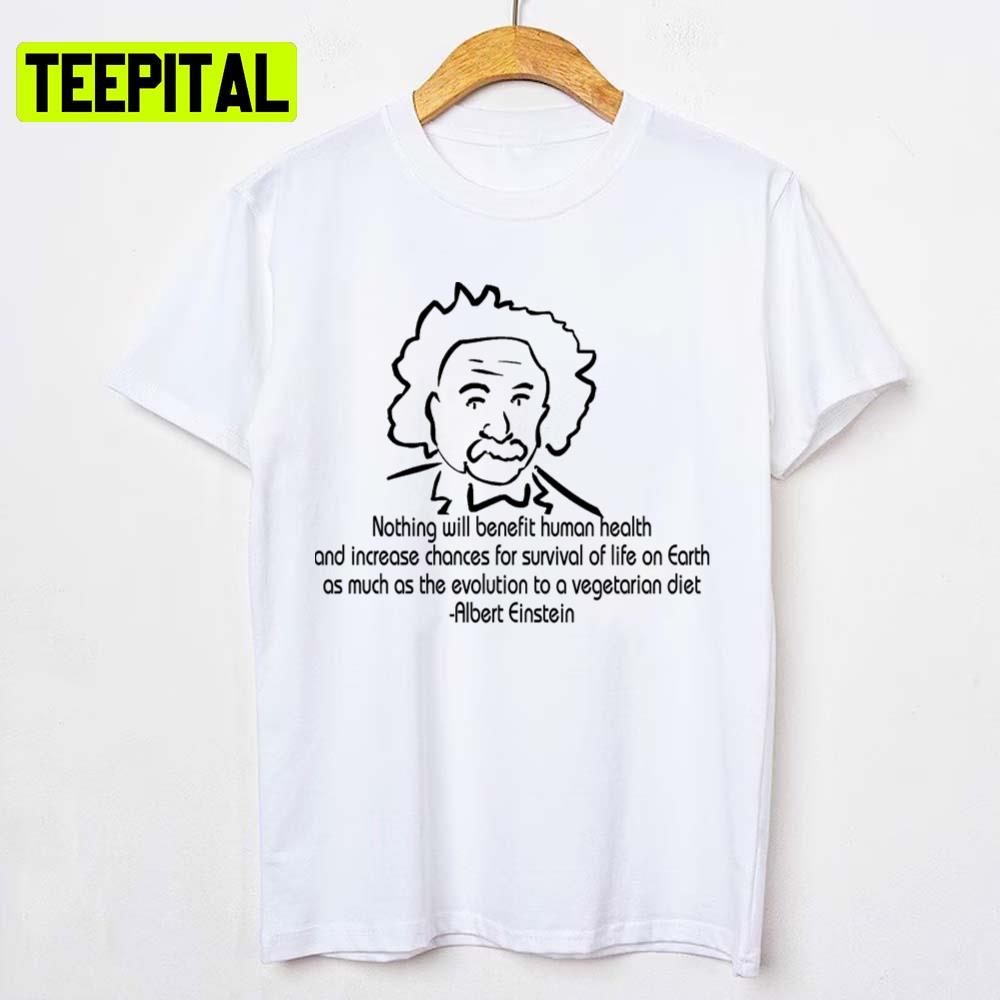 Vegetarian Quote Albert Einstein Unisex T-Shirt Vegetarian Quote Albert Einstein Unisex T-Shirt