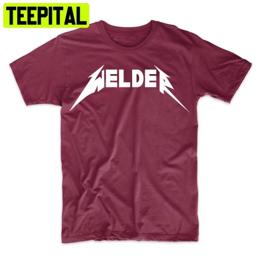 Welder Funny Work Rocker Trending Unisex Shirt