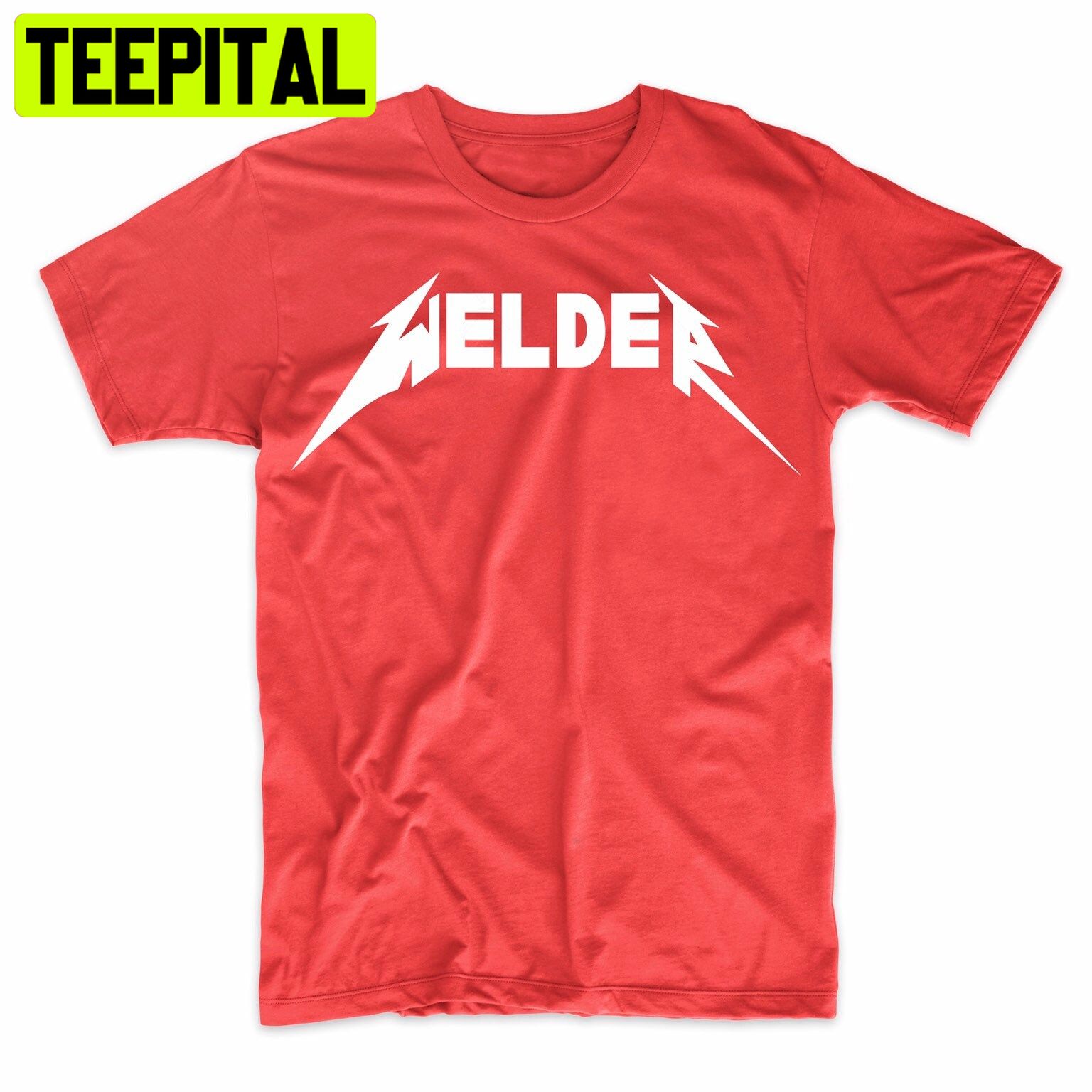 Welder Funny Work Rocker Trending Unisex Shirt Welder Funny Work Rocker Trending Unisex Shirt