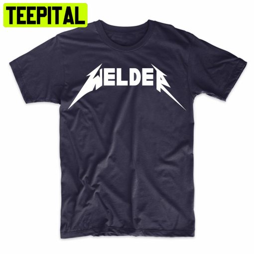 Welder Funny Work Rocker Trending Unisex Shirt