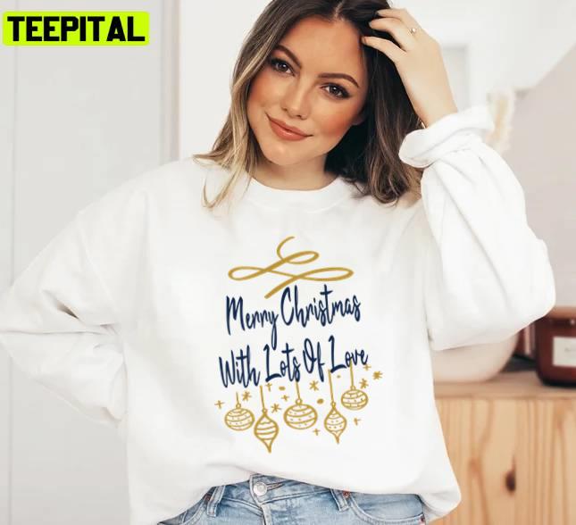With Lots Of Love Merry Christmas Unisex Sweatshirt With Lots Of Love Merry Christmas Unisex Sweatshirt