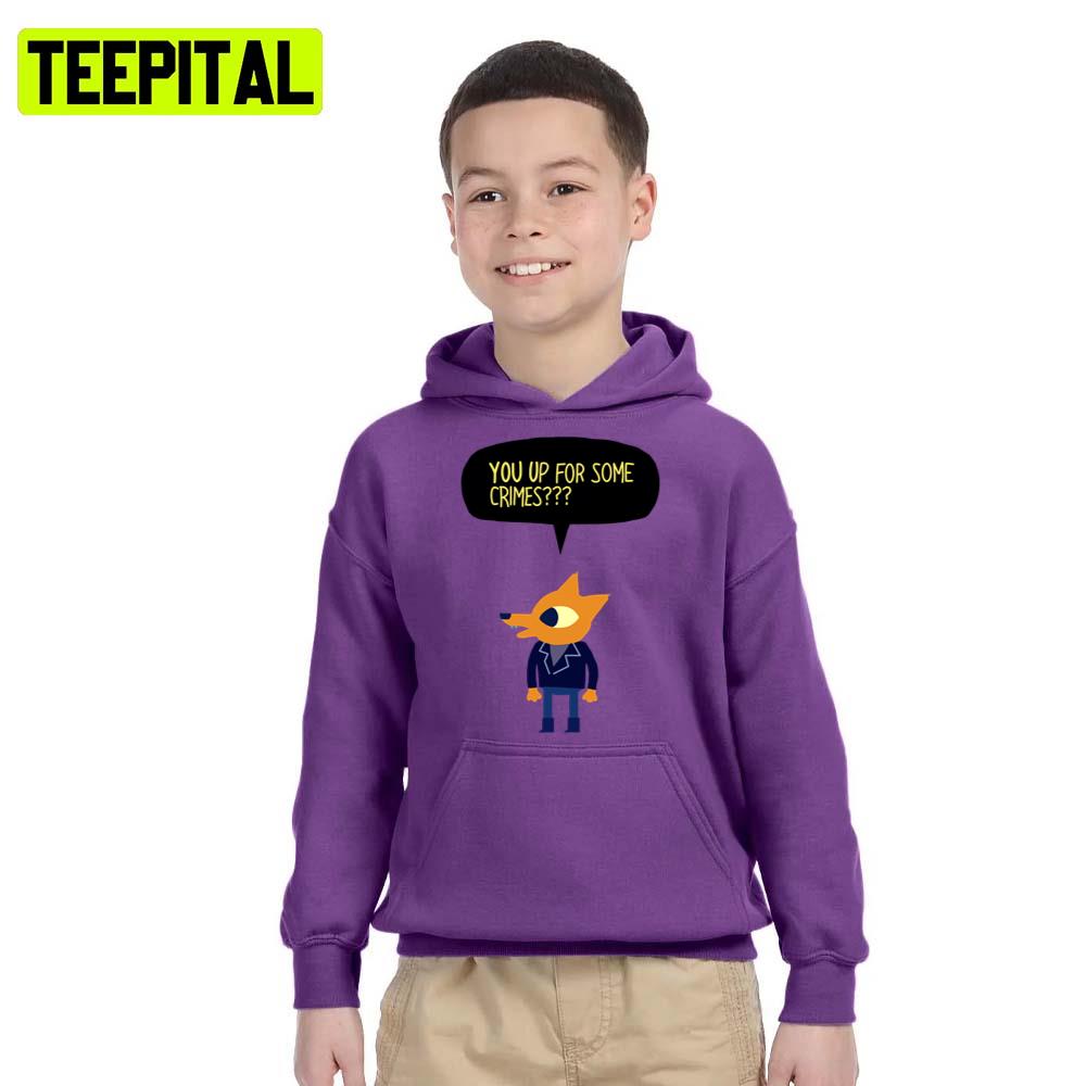 You Up For Some Crimes Night In The Woods Hoodie You Up For Some Crimes Night In The Woods Hoodie