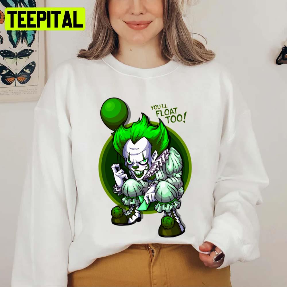 You'll Float Too Iconic Saying In The It Clown Movie Unisex Sweatshirt You'll Float Too Iconic Saying In The It Clown Movie Unisex Sweatshirt