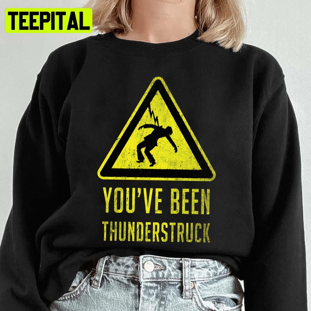 You've Been Thunderstruck Sign Unisex Sweatshirt You've Been Thunderstruck Sign Unisex Sweatshirt