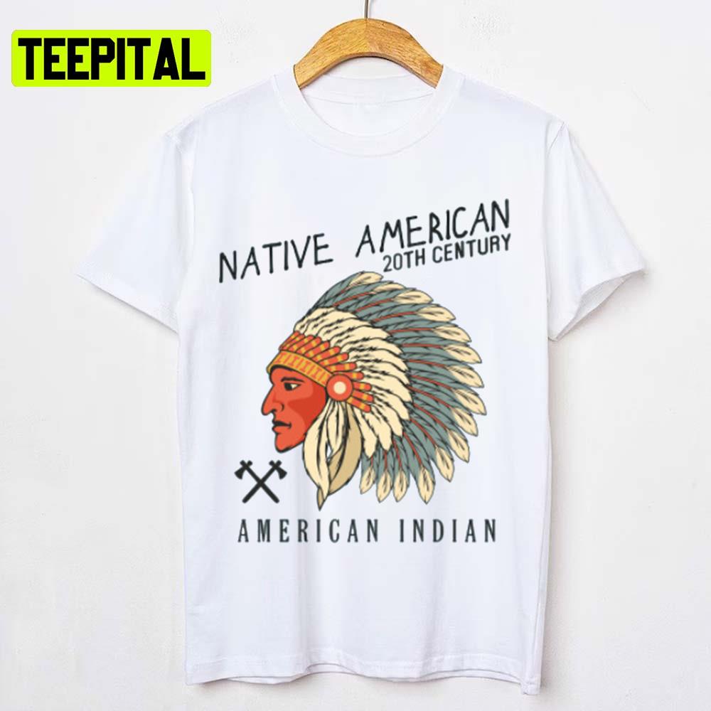 20th Century Native American Heritage Month Unisex T-Shirt 20th Century Native American Heritage Month Unisex T-Shirt