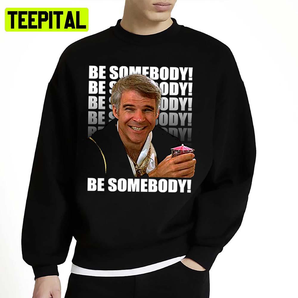 Be Somebody The 3 Amigos Unisex Sweatshirt Be Somebody The 3 Amigos Unisex Sweatshirt