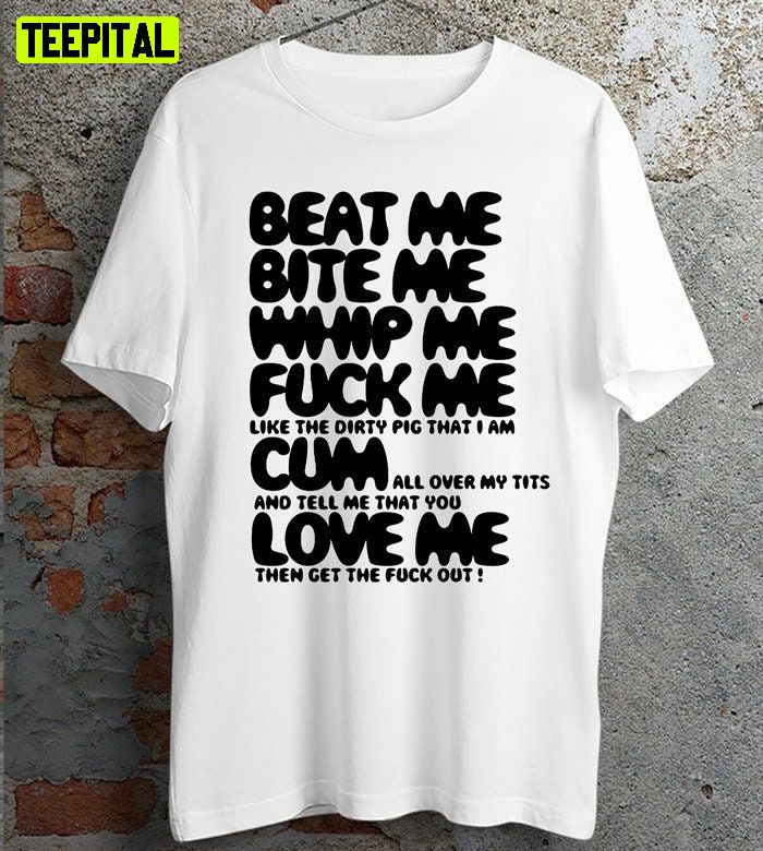 Beat Me Bite Me Whip Me Retro Design T-Shirt Beat Me Bite Me Whip Me Retro Design T-Shirt