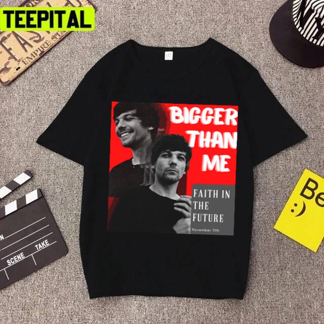 Bigger Than Me Louis Tomlinson Unisex T-Shirt Bigger Than Me Louis Tomlinson Unisex T-Shirt