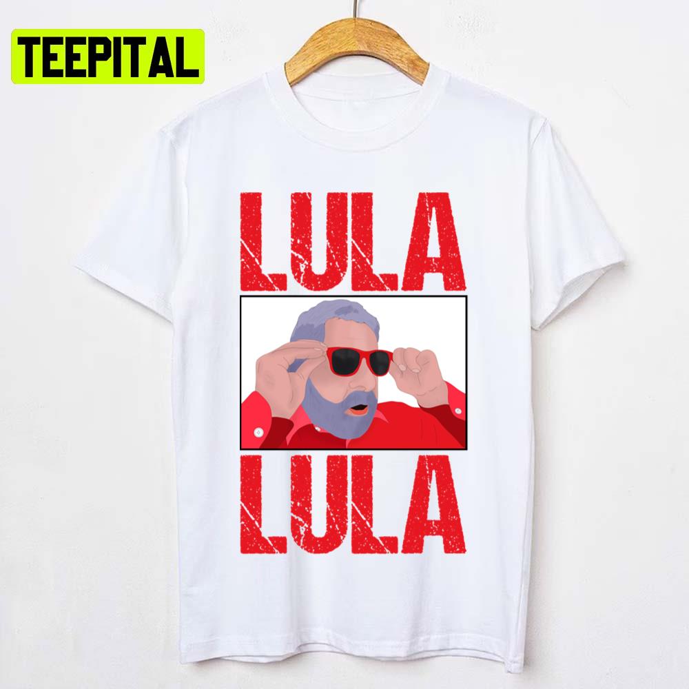 Brazil Funny Lula Meme With Sunglasses Unisex T-Shirt Brazil Funny Lula Meme With Sunglasses Unisex T-Shirt