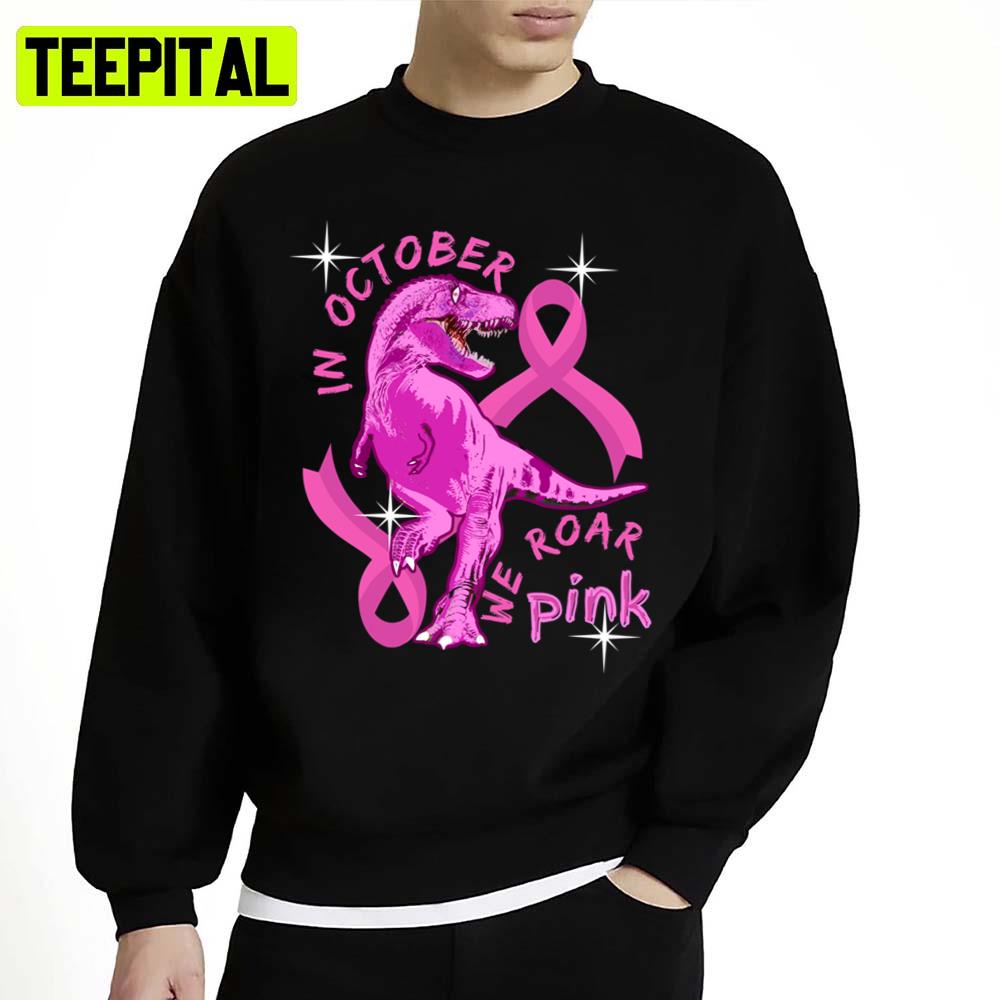 Breast Cancer In October We Wear Pink Dinosaurs Family Unisex Sweatshirt Breast Cancer In October We Wear Pink Dinosaurs Family Unisex Sweatshirt