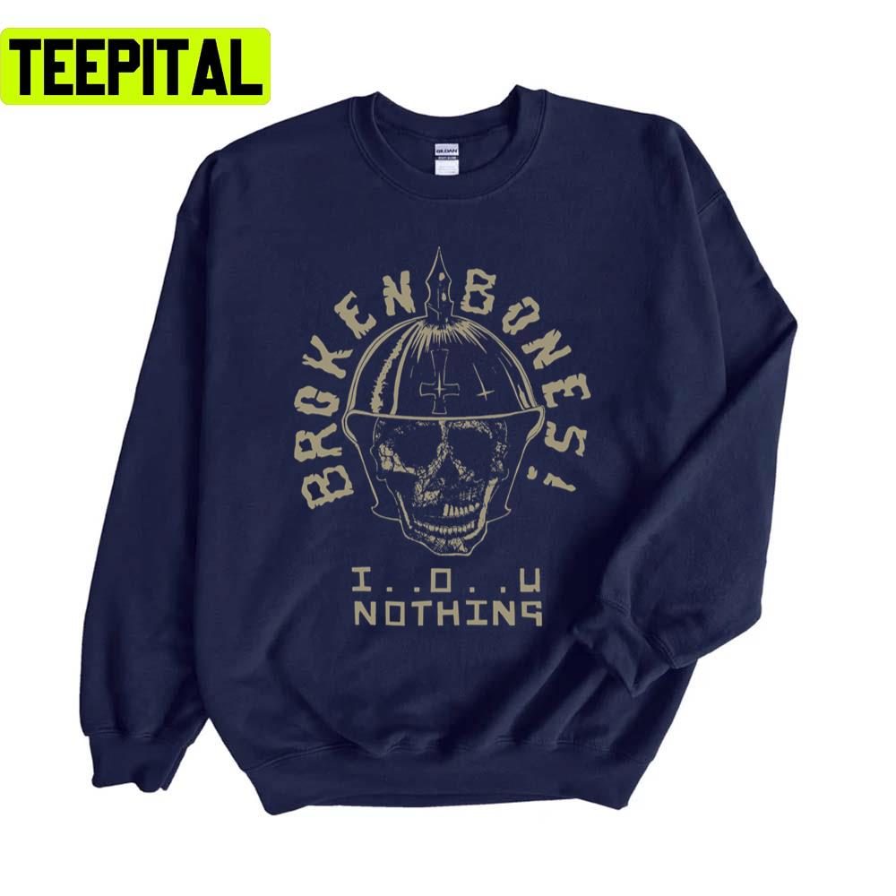 Broken Bones Premium Iou Nothings Unisex Sweatshirt Broken Bones Premium Iou Nothings Unisex Sweatshirt