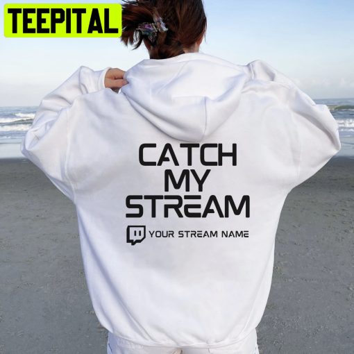 Catch My Stream Trending Unisex Hoodie