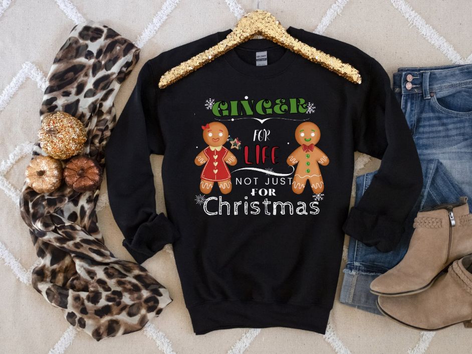Christmas Ginger For Life Sweatshirt Christmas Ginger For Life Sweatshirt