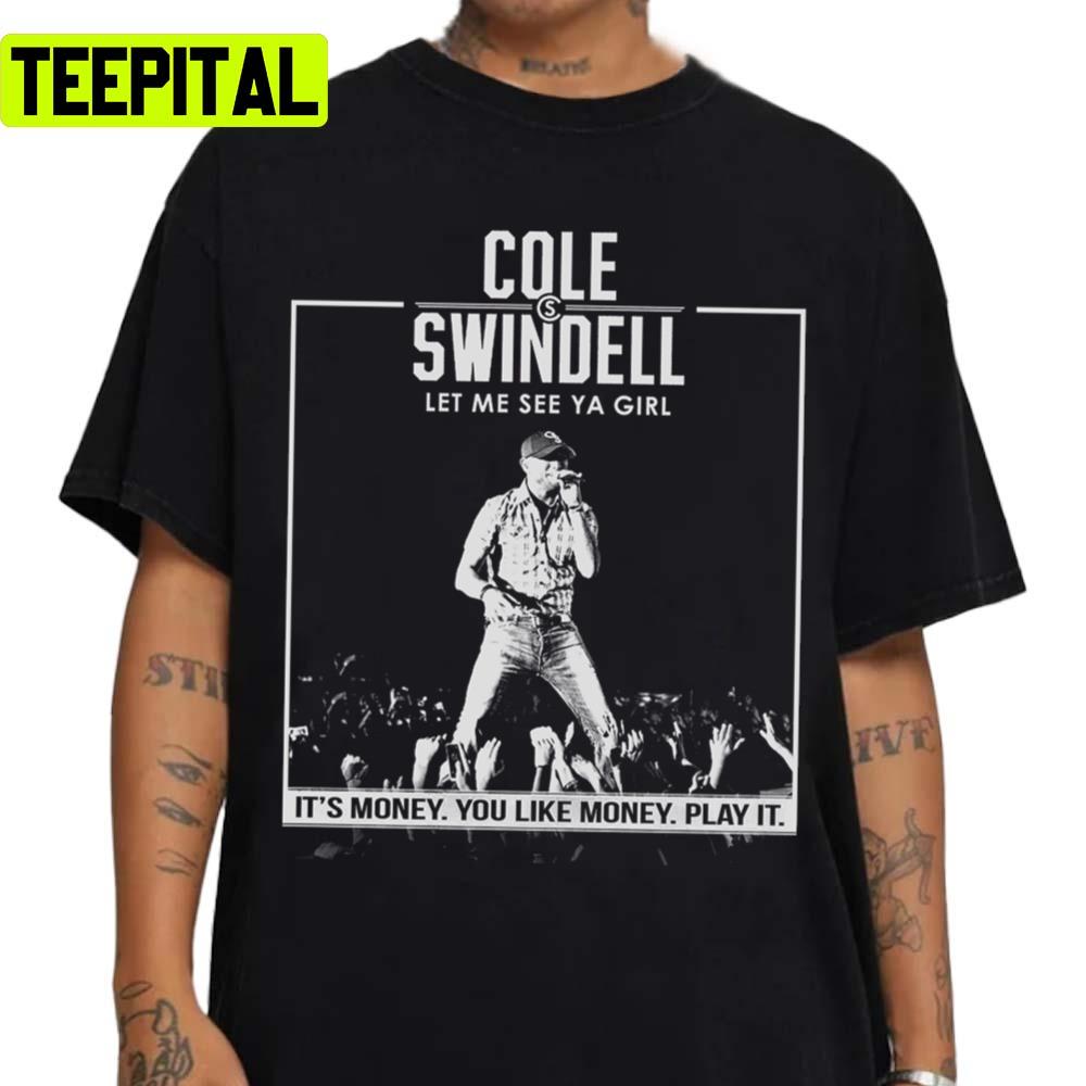 Clet Me See Ya Girl Cole Swindell Unisex Sweatshirt Clet Me See Ya Girl Cole Swindell Unisex Sweatshirt