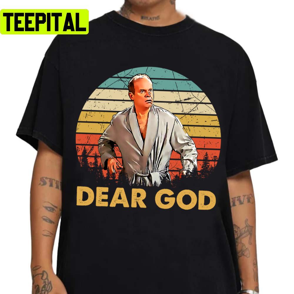 Dear God Vintage Tv Show Frasier Unisex Sweatshirt Dear God Vintage Tv Show Frasier Unisex Sweatshirt
