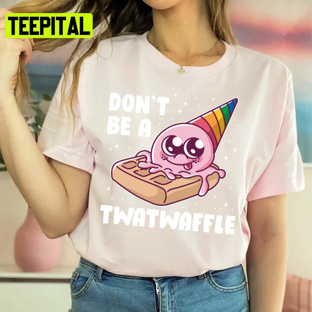Don't Be A Twatwaffle Cute Trending Unisex Sweatshirt Don't Be A Twatwaffle Cute Trending Unisex Sweatshirt