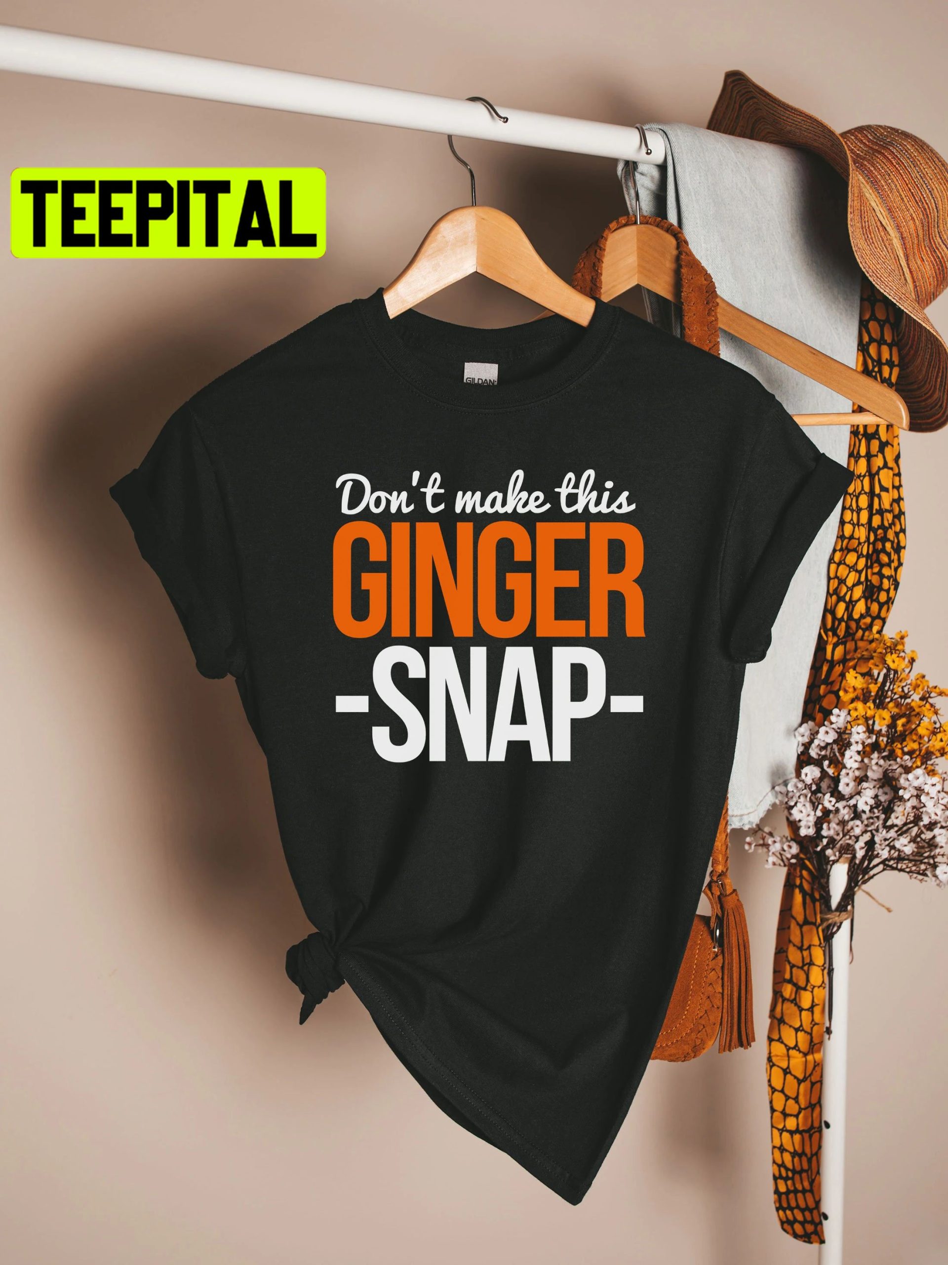 Don't Make This Ginger Snap Trending Unisex T-Shirt Don't Make This Ginger Snap Trending Unisex T-Shirt